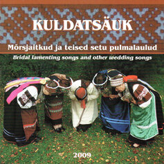 Mõrsjaitkud ja teised setu pulmalaulud, 2009 (1 CD)