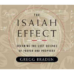Isaiah Effect: Decoding the Lost Science of Prayer and Prophecy